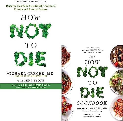 The How Not to Die Cookbook: 100+ Recipes to Help Prevent and