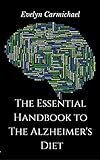 The Essential Handbook to the Alzheimer's Diet by Evelyn  Carmichael