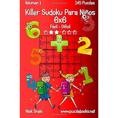 Killer Sudoku Para Niños 6x6 - De Fácil a Difícil - Volumen 1 - 145 Puzzles: Volume 1 Killer Sudoku Para Niños 6x6 - De Fácil a Difícil - Volumen 1 - 145 Puzzles: Volume 1