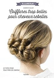 Coiffures trop belles pour cheveux rebelles