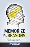 Memorize the Reasons!: Defending the Faith with the