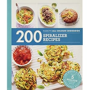 Hamlyn All Colour Cookery: 200 Spiralizer Recipes