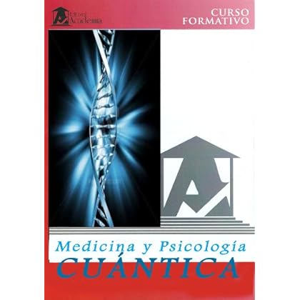 Curso de Medicina y Psicología Cuántica Curso de Medicina y Psicología Cuántica