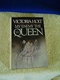 Hardcover My Enemy the Queen - A Historical Novel Book