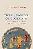 Or Rosenboim, "The Emergence of Globalism: Visions of World Order in Britain and the United States, 1939-1950" (Princeton UP, 2017)