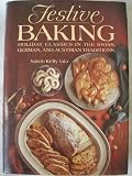 Festive Baking: Holiday Classics in the Swiss, German, and Austrian Traditions by