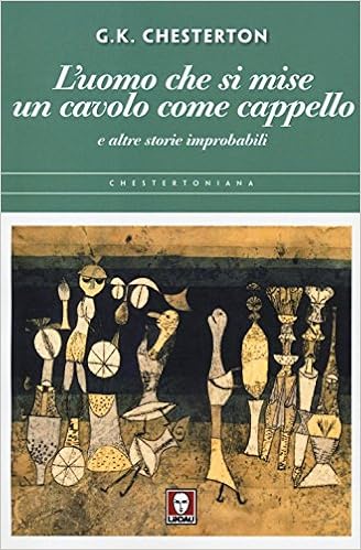 Gilbert K. Chesterton - L'uomo che si mise un cavolo come cappello e altre storie improbabili (2016)