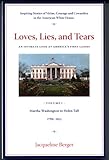 Loves, Lies, and Tears An Intimate Look At America's First Ladies