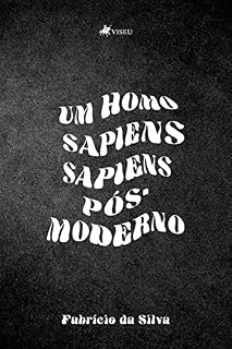 Livro Um Homo Sapiens Sapiens Pós-Moderno