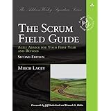 Scrum Field Guide, The: Agile Advice for Your First Year and Beyond (Addison-Wesley Signature Series (Cohn))
