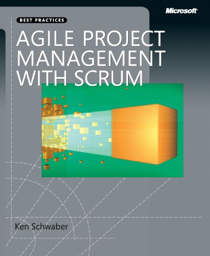 Agile Project Management with Scrum (Microsoft Professional) by Ken Schwaber