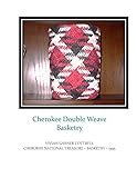 Cherokee Double Weave Basketry by