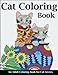 Cat Coloring Book: An Adult Coloring Book for Cat Lovers (Cats Coloring Books) by Creative Coloring