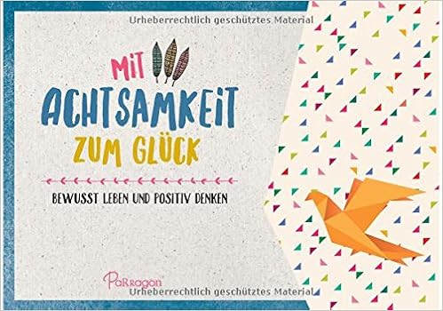 Mit Achtsamkeit Zum Gluck Bewusst Leben Und Positiv Denken Amazon De Bucher
