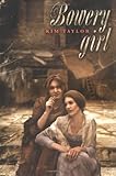 Front cover for the book Bowery Girl by Kim Taylor