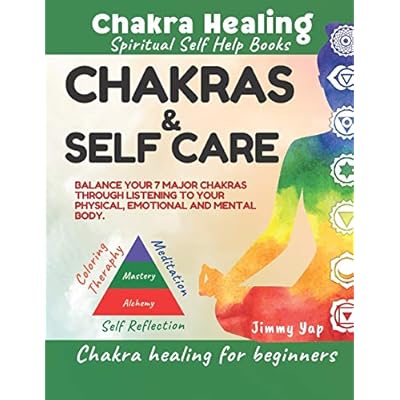 Buy Chakras Self Care Chakra Healing For Beginners Spiritual Self Help Books Chakra Balancing Through Listening To Physical Emotional Mental Body Chakra Alignment Book Self Worth Books Paperback