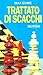 Trattato di scacchi - Max Euwe, P. Bagnoli