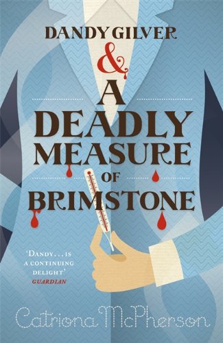 Dandy Gilver and a Deadly Measure of Brimstone (Dandy Gilver 8) by Catriona McPherson (2014-02-27)