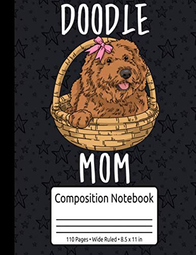 Goldendoodle Gift Doodle Gifts Women Labradoodle Doodle Mom Composition Notebook 110 Pages Wide Ruled 8.5 x 11 in: Doodle Dog Journal & Poodle Notebook