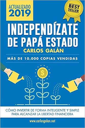 Independízate de Papá Estado: Empieza a invertir hoy y jubílate millonario