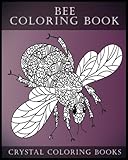 Bee Coloring Book For Adults: A Stress Relief Adult Coloring Book Containing 30 Bee Coloring Designs. (Fun) (Volume 7) by Crystal Coloring Books