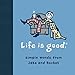 Life Is Good: Simple Words from Jake and Rocket - Book by John Jacobs