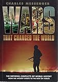 Cover of Wars That Changed the World; the Defining conflicts of World History from the Ancient Greeks to the War on Terror