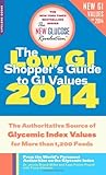 The Low GI Shopper's Guide to GI Values 2014: The Authoritative Source of Glycemic Index Values for by Dr. Jennie Brand-Miller, Kaye Foster-Powell