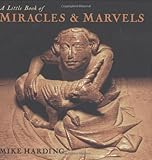 A Little Book of Miracles & Marvels (Little Books) by 