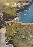 Arthurian Sites in the West, Radford, C. A. and Swanton, Michael J., 0859890260