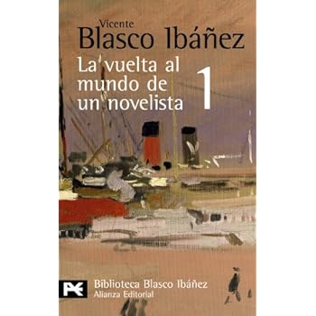 La vuelta al mundo de un novelista, 1: Estados Unidos-Cuba-Panamá-Hawai-Japón-Corea-Manchuria (El Libro De Bolsillo - Bibliotecas De Autor - Biblioteca Blasco Ibáñez) La vuelta al mundo de un novelista, 1: Estados Unidos-Cuba-Panamá-Hawai-Japón-Corea-Manchuria (El Libro De Bolsillo - Bibliotecas De Autor - Biblioteca Blasco Ibáñez)