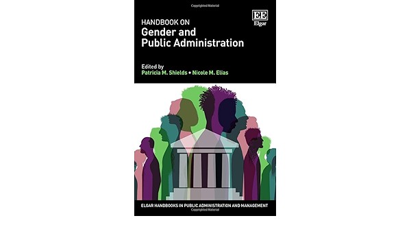 Amazon.com: Handbook on Gender and Public Administration (Elgar Handbooks  in Public Administration and Management): 9781789904727: Shields, Patricia  M., Elias, Nicole M.: Libros