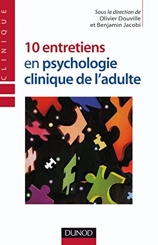 10 entretiens en psychologie clinique de l'adulte