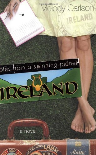 Notes from a Spinning Planet--Ireland [Paperback] [2006] (Author) Melody Carlson