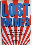 Lost Names: Scenes from a Boyhood in Japanese-Occupied Korea by 