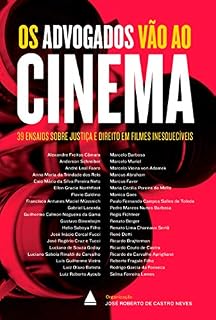 Livro Os advogados vão ao cinema: 39 ensaios sobre Justiça e Direito em filmes inesquecíveis