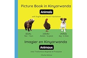 Picture Book in Kinyarwanda - Imagier en Kinyarwanda (Animals | Animaux): (with English and French Translations | avec Traductions Anglaise et ... Books (Kinyarwanda-English-French))