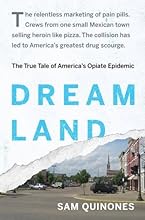 Dreamland: The True Tale of America's Opiate Epidemic