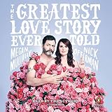 The Greatest Love Story Ever Told: An Oral History by 
