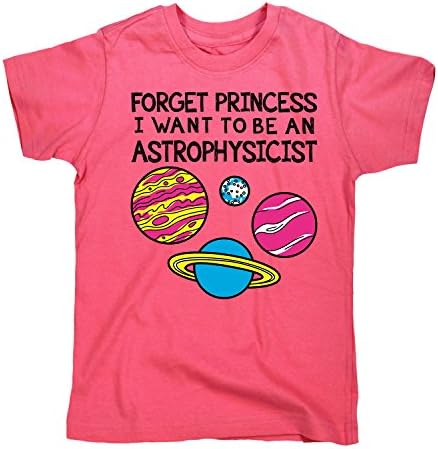 Forget Princess Want To Be An Astrophysicist Planets Nerd Funny Toddler T-Shirt