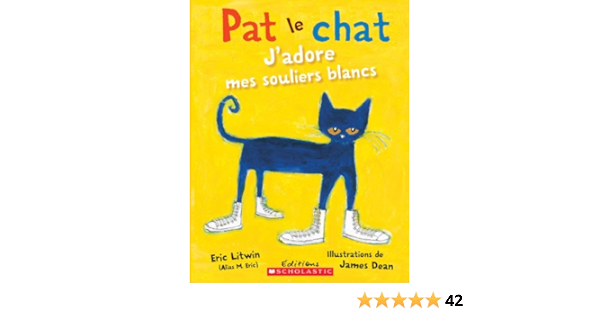 Amazon Com Pat Le Chat J Adore Mes Souliers Blancs French Edition Litwin Eric Dean James Montagnier Isabelle Books