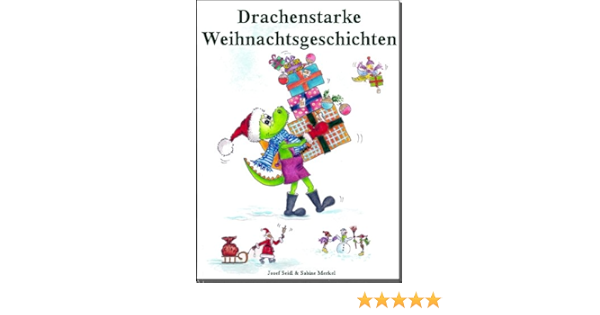 Drachenstarke Weihnachtsgeschichten German Edition Ebook Seidl Josef Merkel Sabine Merkel Sabine Amazon Com Br Loja Kindle
