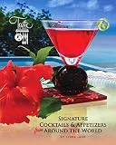 Signature Cocktails & Appetizers from Around the World (Linda Lang's Taste of Travel Book 2) by Linda Lang