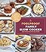 The Foolproof Family Slow Cooker: and Other One-Pot Solutions by Valerie Brunmeier