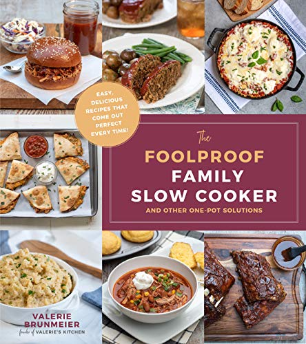 The Foolproof Family Slow Cooker: and Other One-Pot Solutions by Valerie Brunmeier
