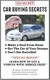 Car Buying Secrets: What Salesmen Don't Want You To Know in Just Under 50 Pages