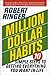 Million Dollar Habits: 10 Simple Steps to Getting Everything You Want in Life