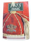 Front cover for the book 1905 AND ALL THAT by Gareth Williams