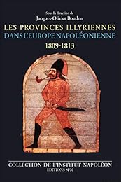 Les  provinces illyriennes dans l'Europe napoléonienne