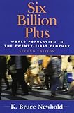 Six Billion Plus: World Population in the Twenty-first Century (Human Geography in the Twenty-First Century: Issues and Applications)